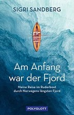 Am Anfang war der Fjord: Meine Reise im Ruderboot d... | Buch | Zustand sehr gut