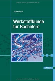 Werkstoffkunde für bachelors - werkstoffkunde,