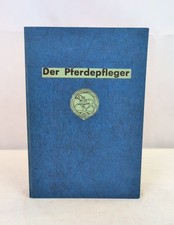 Der Pferdepfleger. Ein praktischer Ratgeber für den Umgang mit Pferden. 177 Bild