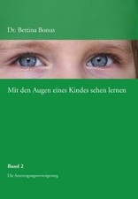 Mit den Augen eines Kindes sehen lernen - Band 2: Die... | Book | condition good