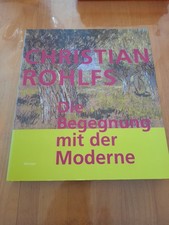 Christian Rohlfs: Die Begegnung mit der Moderne. Katalogbuch zur Ausstellung: Ki