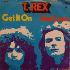 T. Rex Get It On / Hot Love