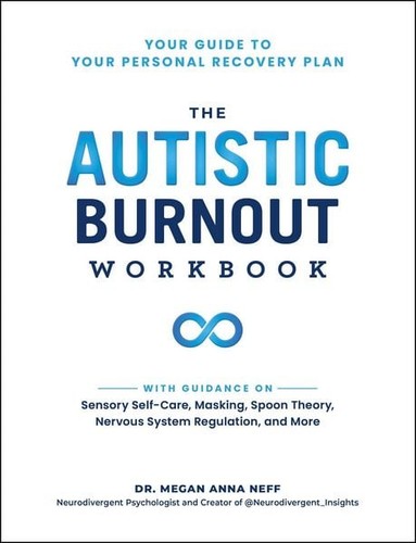 The autistic burnout workbook - burnout,