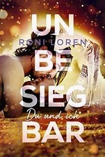 Unbesiegbar: Du und ich. Roman von Loren, Roni | Buch | Zustand sehr gut