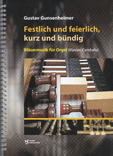 Kirchenorgel Noten FESTLICH und FEIERLICH, KURZ und BÜNDIG  Bläsermusik f. Orgel