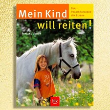 Mein Kind will reiten! - Der Praxis-Ratgeber für Eltern. Bei uns NEU! TB!