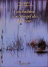 Geschichten wie Spiegel des Herzens