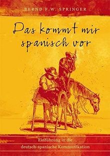 Das kommt mir - spanisch, vor