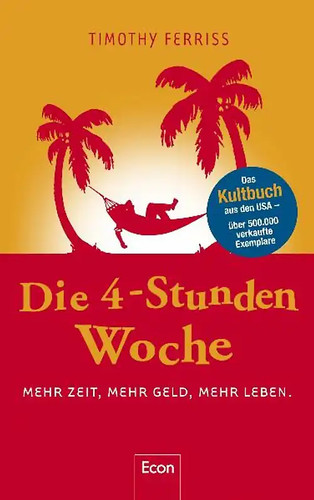 Die stunden woche - die, 4-stunden-woche