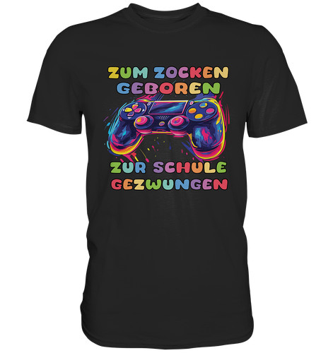 Zum zocken geboren zur schule - zocken,