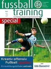 Fussballtraining special 3: Kreativ offensiv Fußbal... | Buch | Zustand sehr gut