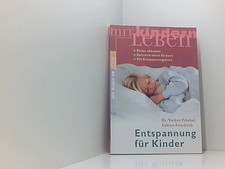 Entspannung für Kinder: Stress abbauen - Konzentration fördern (mit Entspannungs