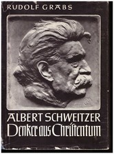 Rudolf Grabs - Albert Schweitzer - Denker aus Christentum