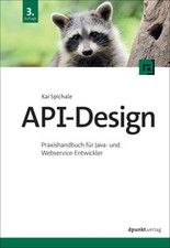 API-Design | Kai Spichale | Praxishandbuch für Java- und Webservice-Entwickler