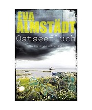 Ostseefluch: Pia Korittkis achter Fall. Kriminalroman, Eva Almstädt