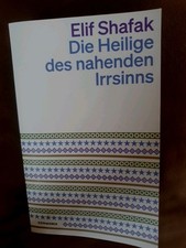 Die Heilige des nahenden Irrsinns/Elif Shafak