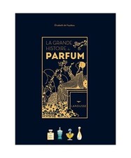La Grande Histoire du parfum