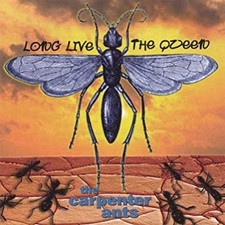 Long Live the Queen by Carpenter Ants [Audio CD]
