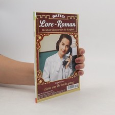 Lore-Roman 94: Liebe war ihr