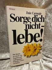 Sorge dich nicht, lebe! Die