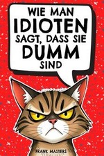 Wie man Idioten sagt, dass sie