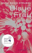 Blaue Frau: Roman | Ausgezeichnet mit dem Deutschen Buchpreis 2021 Strubel Antje