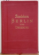 Berlin und Umgebung. Handbuch für Reisende. 18. Auflage. Baedeker, Karl: