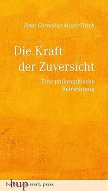 Die kraft der zuversicht - die, zuversicht: