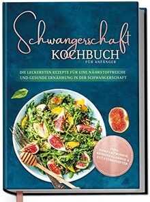 Schwangerschaft kochbuch für - kochbuch,