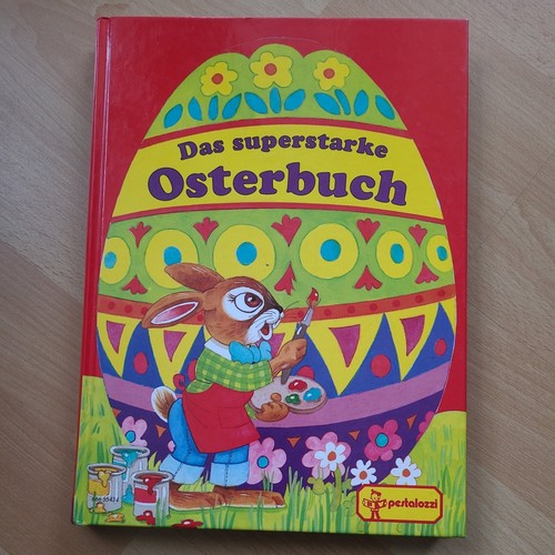 Das superstarke osterbuch - osterbuch,