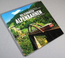 Die schönsten Alpenbahnen - Strecken . Züge . Landschaften 2004 Dr. Beckmann /V4