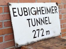 Altes Emailleschild EUBIGHEIMER TUNNEL ca, 80x45cm