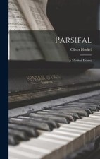 Parsifal: A Mystical Drama by