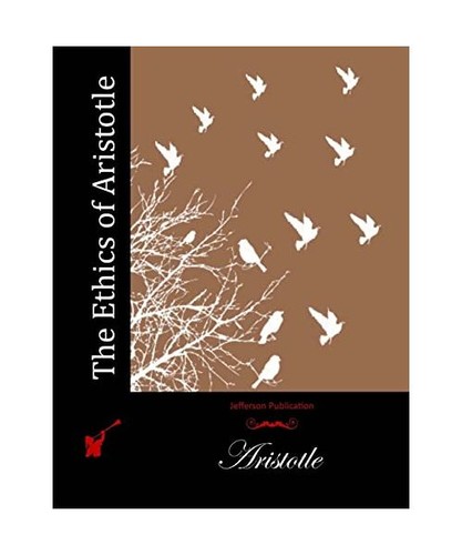 The ethics aristotle - ethics,