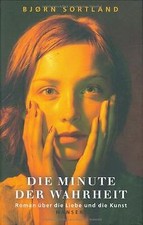Die Minute der Wahrheit. Roman über die Liebe und die Ku... | Buch | Zustand gut