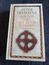 Der Tod soll auf euch kommen von Peter Tremayne   Gebundene Ausgabe 