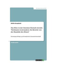 Das Böse in der Literatur. Hannah Arendts "Eichmann in Jerusalem. Ein Bericht v
