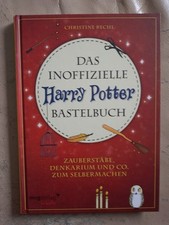 Christine Rechl: Das inoffizielle Harry Potter Bastelbuch (9783868829686)
