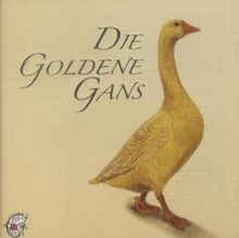 Die goldene Gans: Ein Märchen