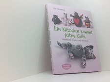Ein kätzchen kommt selten - ein,
