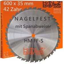 Holzboss HM-Sägeblatt 600 x 35 mm FF-S Nagelfest mit Spanabweiser Kreissägeblatt
