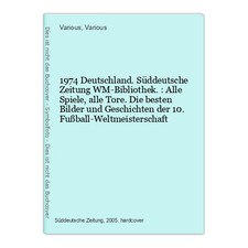 1974 Deutschland. Süddeutsche Zeitung WM-Bibliothek.: Alle Spiele, alle Tore. Di
