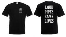 T-Shirt Loud Pipes Save Lives