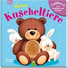 Meine kuscheltiere fühlbuch - meine,