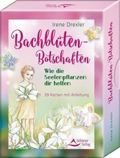 Bachblüten-Botschaften: Wie die Seelenpflanzen dir helfen - 39 Karten mit Anleit