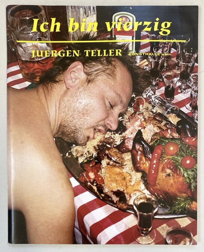 Jürgen teller ich bin vierzig - teller,