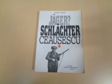 JÄGER? SCHLÄCHTER CEAUSESCU