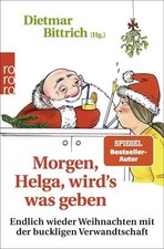 Morgen, Helga, wird?s was geben: Endlich wieder Weihnachten mit der bu 1518744-2