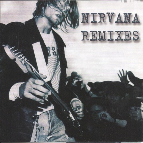 Nirvana remixes - "remixes, (rare