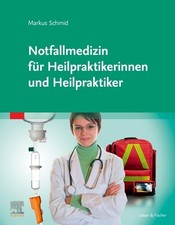 Notfallmedizin für Heilpraktikerinnen und Heilpraktiker ~ Ma ... 9783437551932